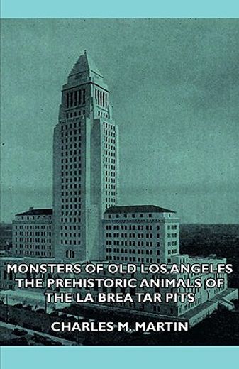 monsters of old los angeles - the prehis