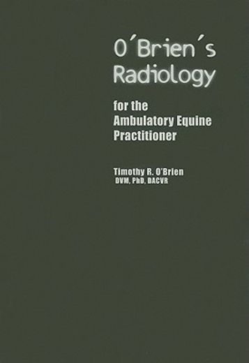 o´brien´s radiology for the equine ambulatory practitioner