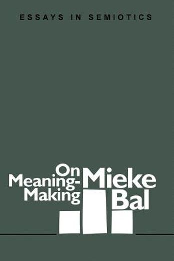on meaning-making,essays in semiotics