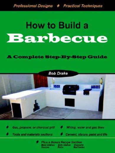 how to build a barbecue,a complete step-by-step guide
