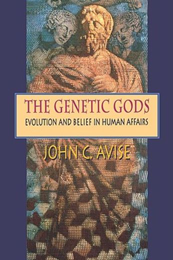 the genetic gods,evolution and belief in human affairs