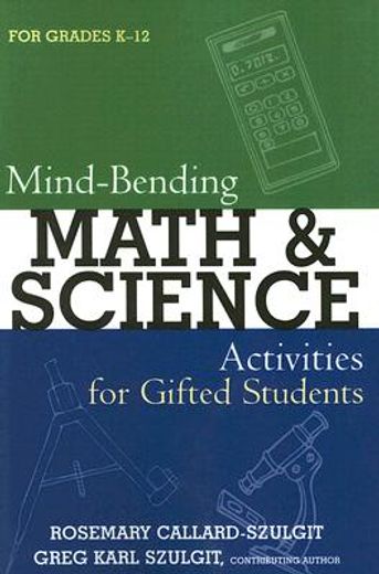 mind-bending math and science activities for gifted students (grades k-12)