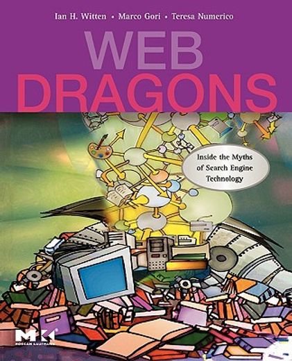 web dragons,inside the myths of search engine technology