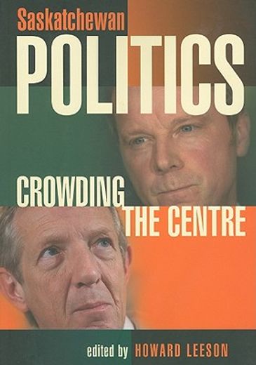 saskatchewan politics,crowding the centre
