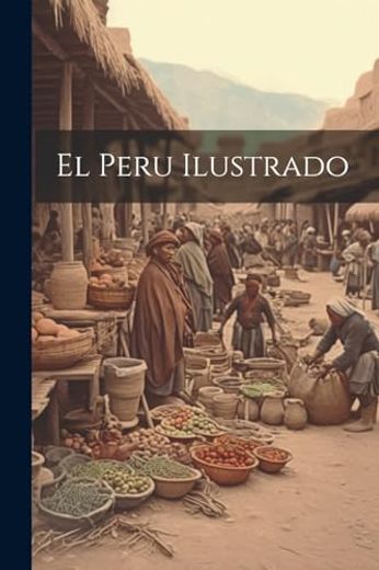 El Peru Ilustrado (in Spanish)
