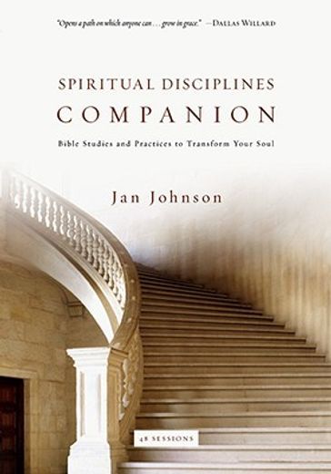 spiritual disciplines companion,bible studies and practices to transform your soul (en Inglés)