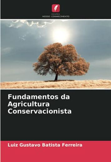 Fundamentos da Agricultura Conservacionista (en Portugués)