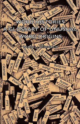 word histories - a glossary of unusual w
