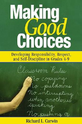 making good choices,developing responsibility, respect, and self-discipline in grades 4-9