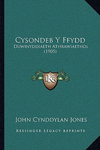 cysondeb y ffydd: duwinyddiaeth athrawiaethol (1905)
