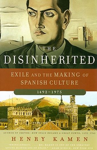 the disinherited,exile and the making of spanish culture, 1492-1975 (in English)