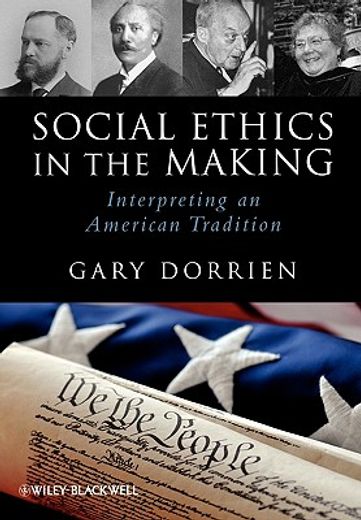 social ethics in the making,interpreting and american tradition