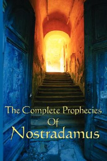 complete prophecies of nostradamus