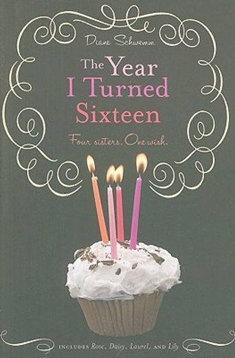 the year i turned sixteen,rose, daisy, laurel, lily