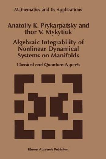 algebraic integrability of nonlinear dynamical systems on manifolds