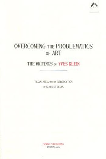 overcoming the problematics of art,the writings of yves klein (en Inglés)