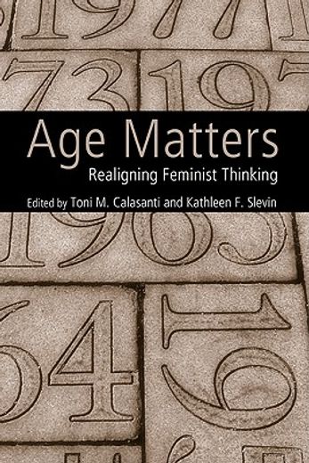 age matters,realigning feminist thinking (en Inglés)
