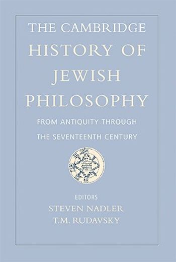 the cambridge history of jewish philosophy,from antiquity through the seventeenth century