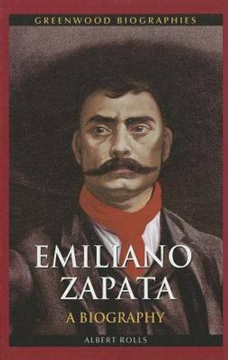 emiliano zapata,a biography