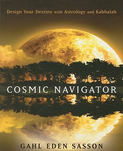 cosmic navigator,design your destiny with astrology and kabbalah