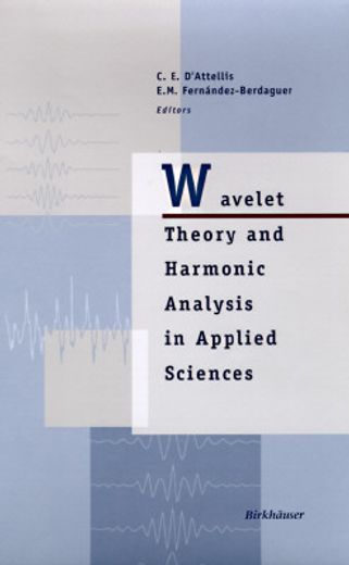 wavelet theory and harmonic analysis in applied sciences (en Inglés)