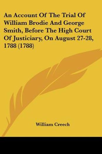 an account of the trial of william brodi