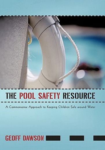the pool safety resource,the commonsense approach to keeping children safe around water