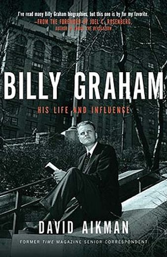 billy graham,his life and influence (en Inglés)