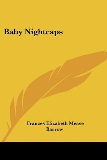 baby nightcaps