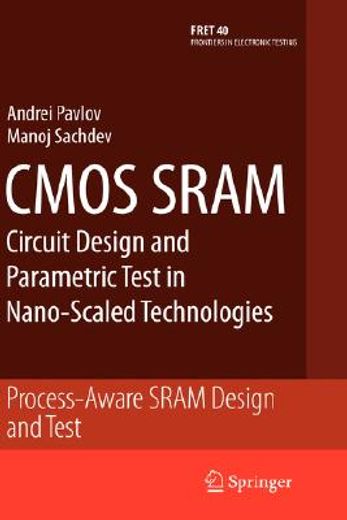 cmos sram circuit design and parametric test in nano-scaled technologies,process-aware sram design and test