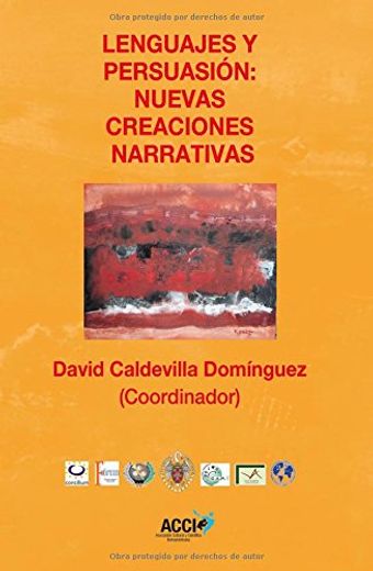 Lenguajes y persuasión: Nuevas creaciones narrativas