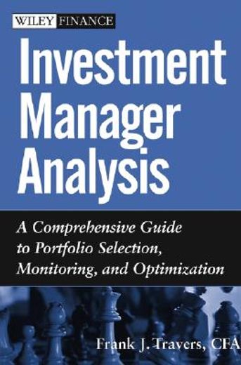 investment manager analysis,a comprehensive guide to portfolio selection, monitoring and optimization (en Inglés)