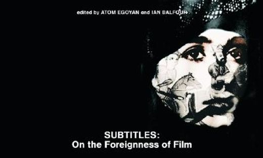 subtitles,on the foreignness of film