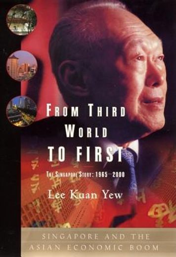 from third world to first,the singapore story 1965-2000 (in English)