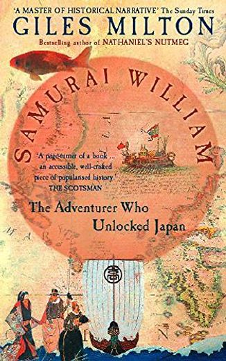Samurai William: The Adventurer who Unlocked Japan (in English)