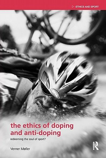 the ethics of doping and anti-doping,to redeem the soul of sport