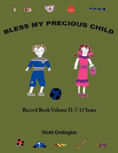 bless my precious child,record book: 7-12 years
