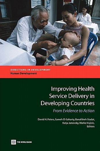 improving health service delivery in developing countries,from evidence to action