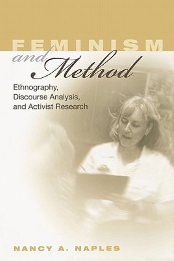feminism and method,ethnography, discourse analysis , and activist research
