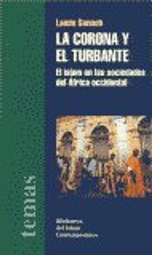 La Corona y el turbante (el islam en las sociedades del Africa occidental)