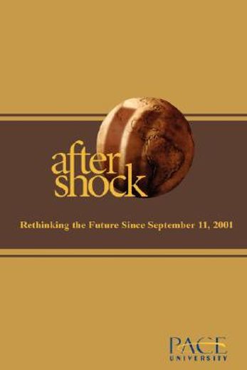 aftershock,rethinking the future after september 11, 2001