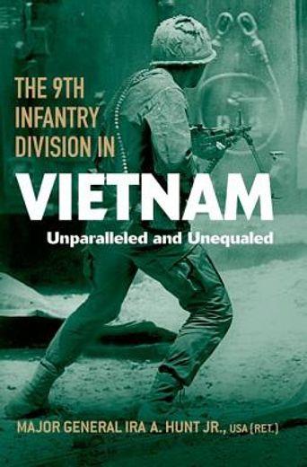 the 9th infantry division in vietnam,unparalelled and unequaled