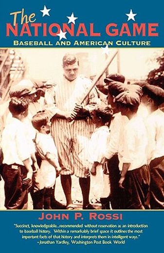 The National Game : Baseball and American Culture (in English)