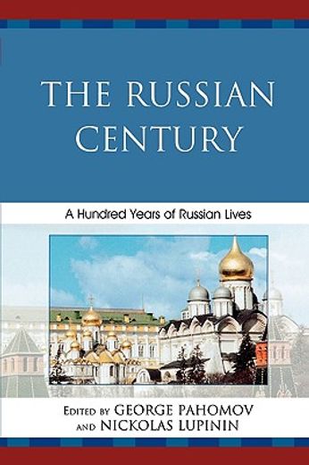 russian century,a hundred years of russian lives