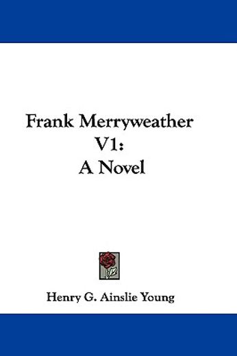 frank merryweather v1: a novel