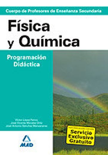 Cuerpo de profesores de enseñanza secundaria. Física y química. Programación didáctica (Profesores Eso - Fp 2012)