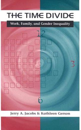 the time divide,work, family, and gender inequality