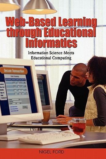 web-based learning through educational informatics,information science meets educational computing