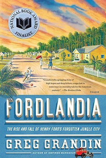 Fordlandia: The Rise and Fall of Henry Ford'S Forgotten Jungle City (en Inglés)