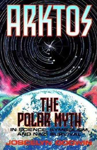arktos,the polar myth in science, symbolism, and nazi survival